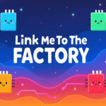 Link Me To The Factory
